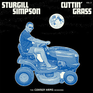 sturgill simpson cuttin' grass vol 2