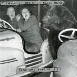 J Church / Off With Their Heads - Grin And Bear It E.P.