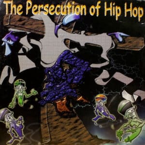 Various - The Persecution Of Hip Hop