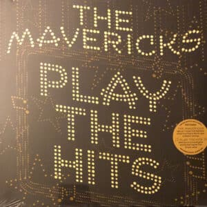 The Mavericks - Play The Hits