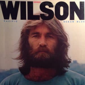 Dennis Wilson - Pacific Ocean Blue