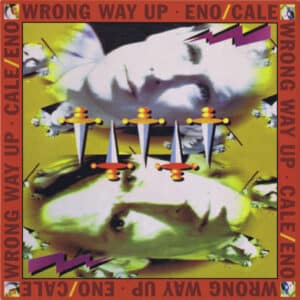 Brian Eno / John Cale - Wrong Way Up