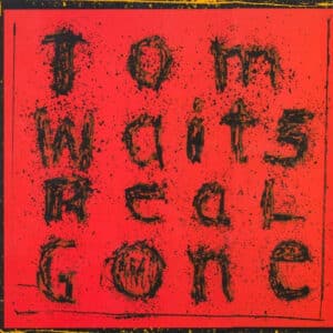 Tom Waits - Real Gone
