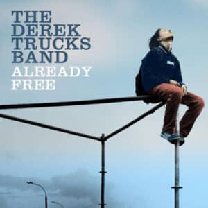 The Derek Trucks Band - Already Free