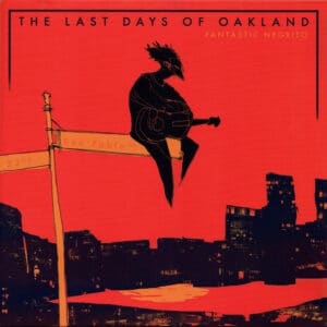 Fantastic Negrito - The Last Days Of Oakland