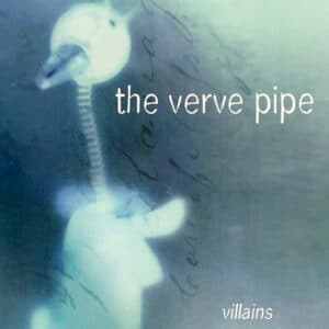 The Verve Pipe - Villains
