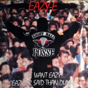 Eazy-E - We Want Eazy / Eazy-er Said Than Dunn