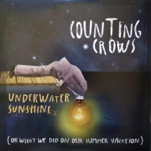 Counting Crows - Underwater Sunshine (Or What We Did On Our Summer Vacation)