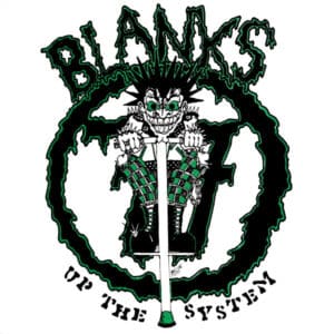 Blanks 77 - Up The System