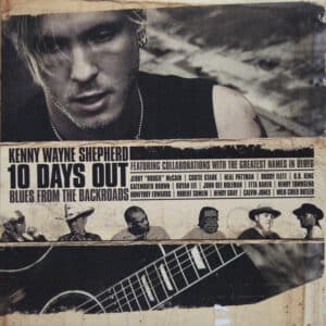 Kenny Wayne Shepherd - 10 Days Out (Blues From The Backroads)