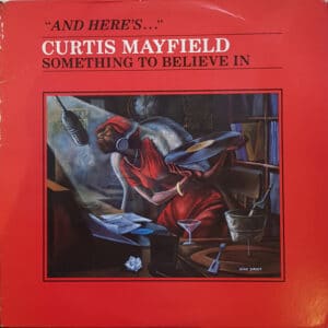 Curtis Mayfield - Something To Believe In