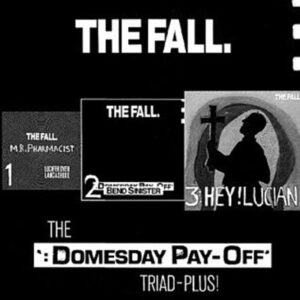 The Fall - The "Domesday Pay-Off" Triad-Plus!