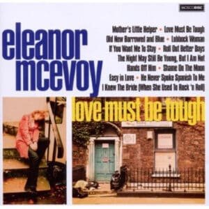 Eleanor McEvoy - Love Must Be Tough