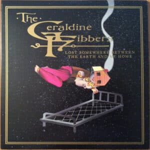 The Geraldine Fibbers - Lost Somewhere Between The Earth And My Home