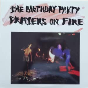 The Birthday Party - Prayers On Fire
