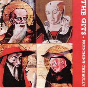 The Gits - Frenching The Bully