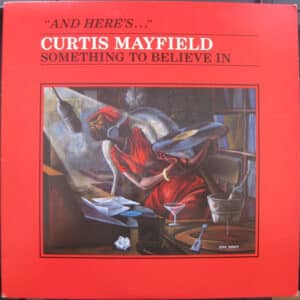 Curtis Mayfield - Something To Believe In