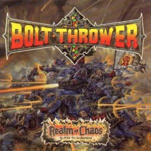 Bolt Thrower - Realm Of Chaos (Slaves To Darkness)