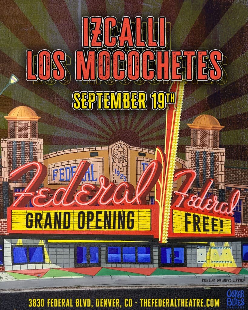 Federal Theatre Denver grand opening poster featuring iZCALLi and Los Mocochetes on September 19, 2025