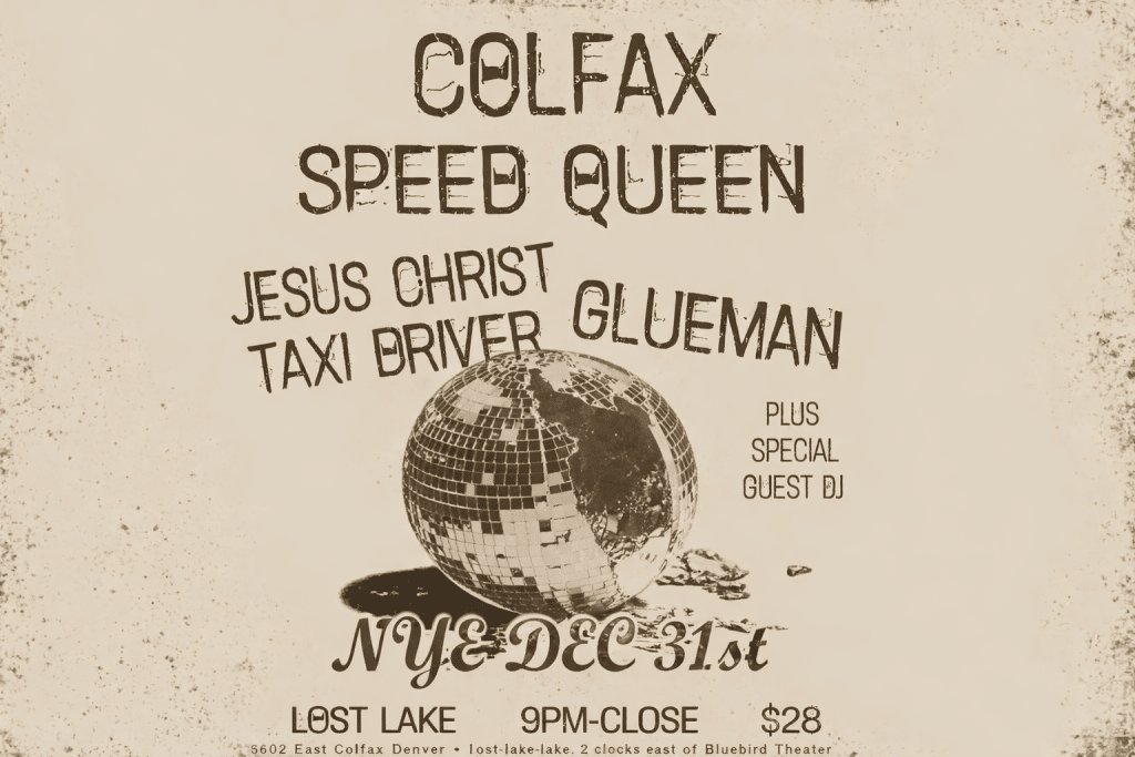 Vintage style concert poster for Colfax Speed Queen New Year's Eve 2025 show at Lost Lake Denver featuring support acts Jesus Christ Taxi Driver and Glueman