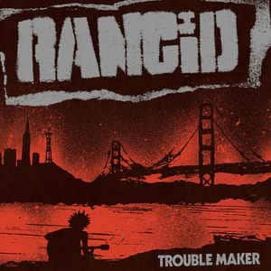 Rancid - Trouble Maker-0