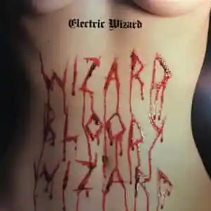 Electric Wizard (2) - Wizard Bloody Wizard-0