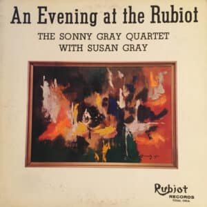 The Sonny Gray Quartet With Susan Gray (2) - An Evening At The Rubiot-0