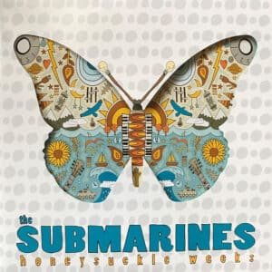 The Submarines - Honeysuckle Weeks-0