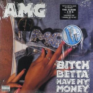 AMG - Bitch Betta Have My Money-0