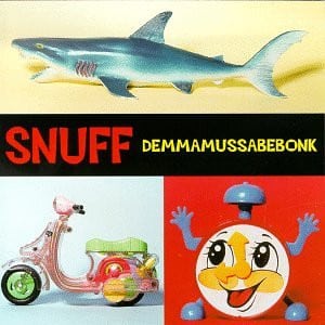 Snuff - Demmamussabebonk