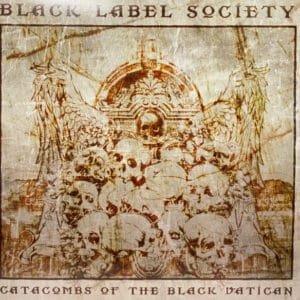 Black Label Society - Catacombs Of The Black Vatican-0