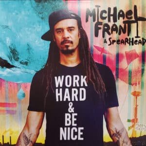 Michael Franti And Spearhead - Work Hard & Be Nice-0