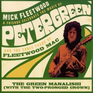 Mick Fleetwood & Friends - The Green Manalishi (With The Two-Prong Crown)-0