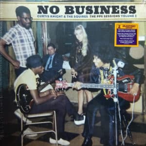 Curtis Knight & The Squires - No Business (The PPX Sessions Volume 2)-0