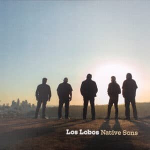 Los Lobos - Native Sons-0