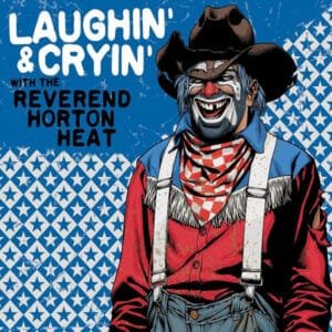 Reverend Horton Heat - Laughin’ & Cryin’ With The Reverend Horton Heat-0