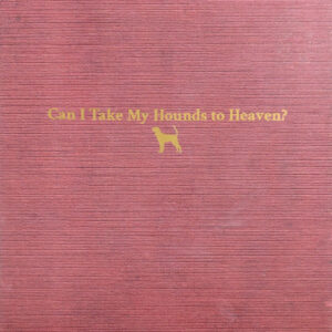 Tyler Childers - Can I Take My Hounds To Heaven?-0