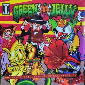 Green Jellÿ - Musick To Insult Your Intelligence By-0