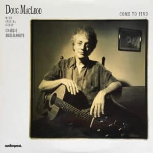 Doug Macleod With Special Guest Charlie Musselwhite - Come To Find-0