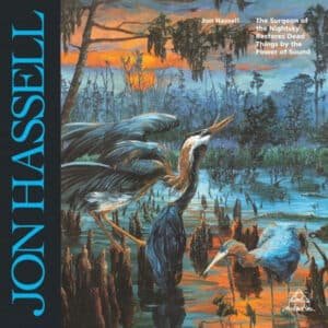 Jon Hassell - The Surgeon Of The Nightsky Restores Dead Things By The Power Of Sound-0
