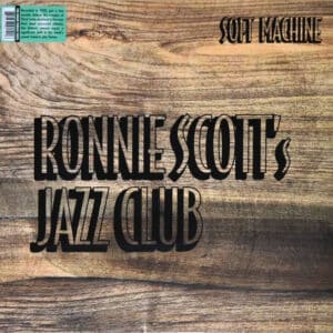 Soft Machine - Soft Machine At Ronnie Scott's Jazz Club-0