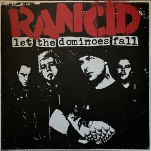 Rancid - Let The Dominoes Fall