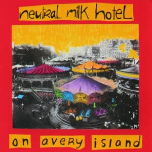 Neutral Milk Hotel - On Avery Island-0