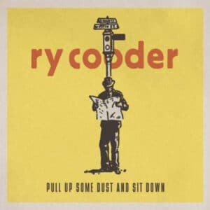 Ry Cooder - Pull Up Some Dust And Sit Down-0