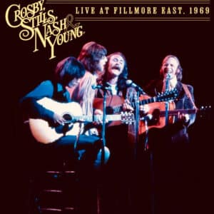 Crosby, Stills, Nash & Young - Live At Fillmore East, 1969-0