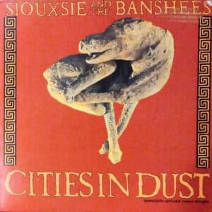 Siouxsie & The Banshees - Cities In Dust-0