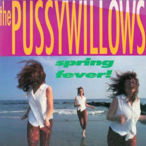 The Pussywillows - Spring Fever!-0