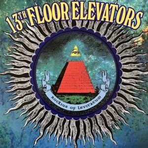 13th Floor Elevators - Rockius Of Levitatum-0