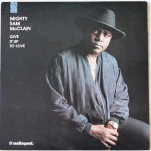 Mighty Sam McClain - Give It Up To Love-0