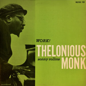 Thelonious Monk / Sonny Rollins - Work!-1